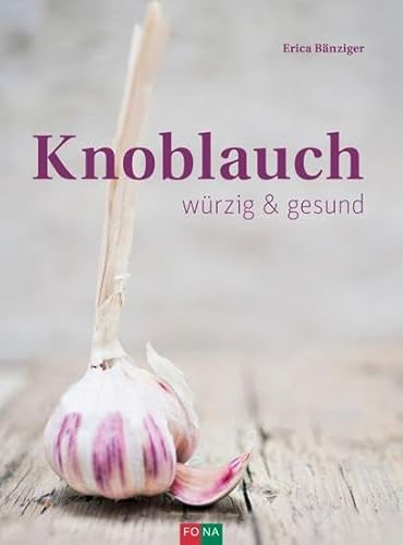 Knoblauch: würzig und gesund