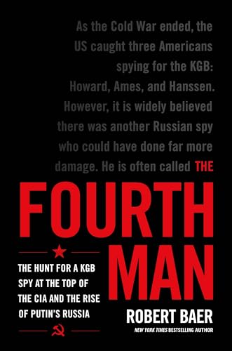 The Fourth Man: The Hunt for a KGB Spy at the Top of the CIA and the Rise of Putin's Russia von Hachette Books