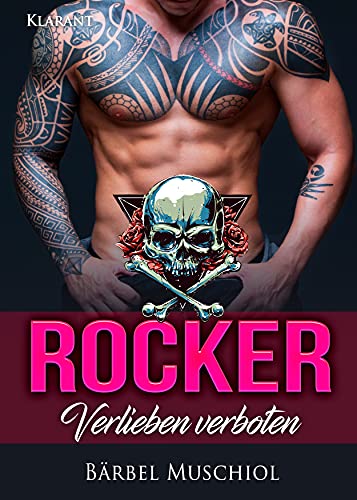 Rocker. Verlieben verboten: Rockerroman von Klarant