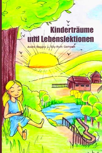 Kinderträume und Lebenslektionen von Independently published