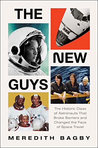 The New Guys: The Historic Class of Astronauts That Broke Barriers and Changed the Face of Space Travel von William Morrow