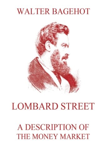 Lombard Street - A Description of the Money Market