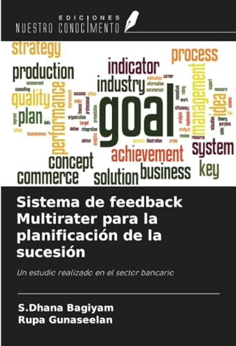 Sistema de feedback Multirater para la planificación de la sucesión: Un estudio realizado en el sector bancario von Ediciones Nuestro Conocimiento