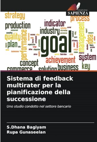 Sistema di feedback multirater per la pianificazione della successione: Uno studio condotto nel settore bancario von Edizioni Sapienza