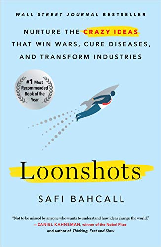 Loonshots: Nurture the Crazy Ideas That Win Wars, Cure Diseases, and Transform Industries von St. Martin's Griffin