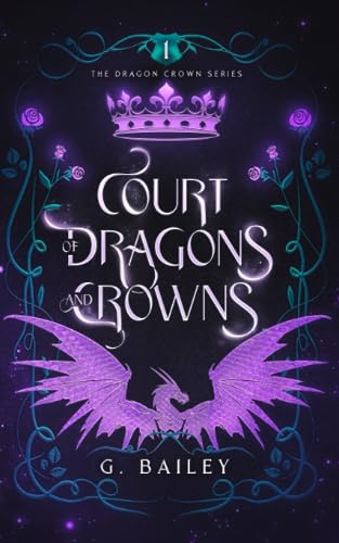 Court of Dragons and Crowns (The Dragon Crown Series, Band 1) von Independently published