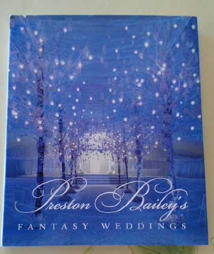 Preston Bailey's Fantasy Weddings von Bulfinch