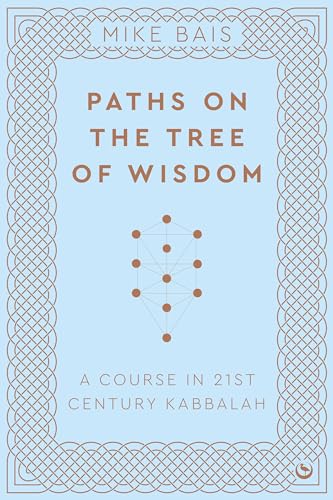 Paths on the Tree of Wisdom: A Course in 21st Century Kabbalah von Watkins Publishing