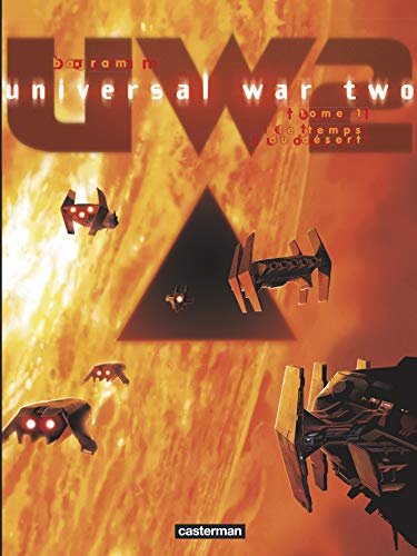 Universal War Two. Tome 1: Le temps du desert von CASTERMAN