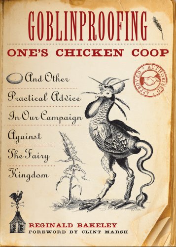 Goblinproofing One's Chicken Coop: And Other Practical Advice in Our Campaign Against the Fairy Kingdom von Conari Press