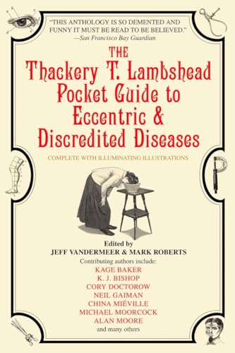 The Thackery T. Lambshead Pocket Guide to Eccentric & Discredited Diseases von Bantam