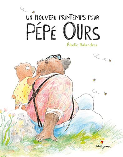 Un nouveau printemps pour Pépé Ours von DIDIER JEUNESSE