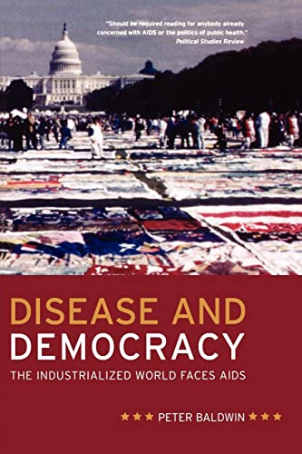 Disease and Democracy: The Industrialized World Faces AIDS: The Industrialized World Faces AIDS Volume 13 (California/ Milbank Books on Health and the Public, Band 13) von University of California Press
