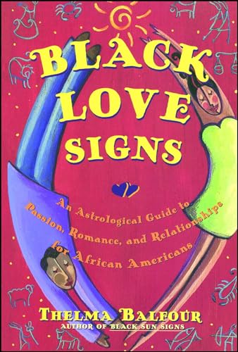 Black Love Signs: An Astrological Guide To Passion Romance And Relataionships For African Ameri von Atria Books