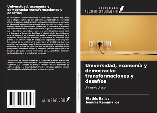 Universidad, economía y democracia: transformaciones y desafíos: El caso de Grecia von Ediciones Nuestro Conocimiento