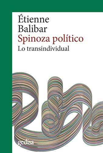 Spinoza político: Lo transindividual (CLA-DE-MA / Filosofía, Band 302691) von GEDISA