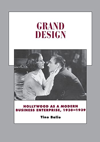Grand Design: Hollywood as a Modern Business Enterprise, 1930-1939: Hollywood as a Modern Business Enterprise, 1930-1939 Volume 5 (History of the American Cinema, Band 5) von University of California Press