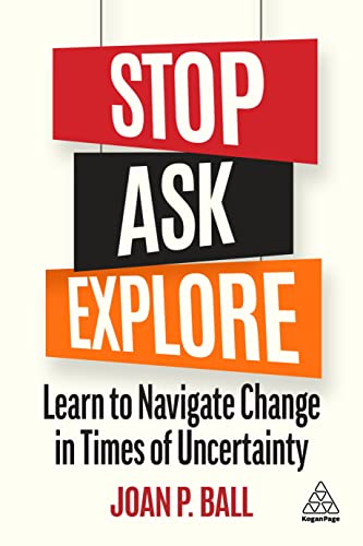 Stop, Ask, Explore: Learn to Navigate Change in Times of Uncertainty von Kogan Page