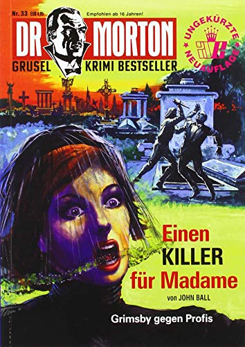 Dr. Morton 33: Ein Killer für Madame: Grimsby gegen Profis (Dr. Morton / Grusel-Krimi-Bestseller) von Romantruhe