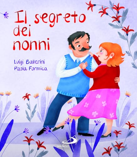 Il segreto dei nonni (Mondo bambino) von San Paolo Edizioni