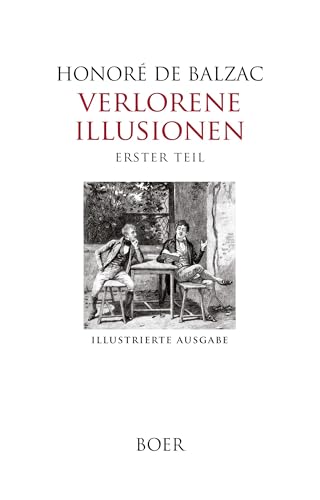 Verlorene Illusionen, Erster Teil: Mit Illustrationen von Adrien Moreau und Eugène Lampsonius von Boer Verlag