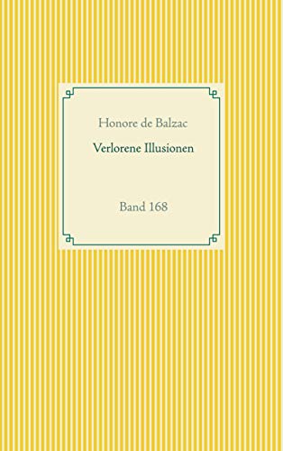 Verlorene Illusionen: Band 168 (Taschenbuch-Literatur-Klassiker, Band 168) von Books on Demand GmbH