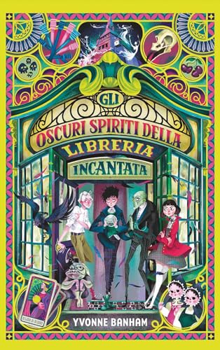 Gli oscuri spiriti della libreria incantata. Ediz. illustrata (Narrativa)