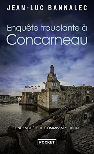 Enquête troublante à Concarneau: Une enquête du commissaire Dupin von Pocket