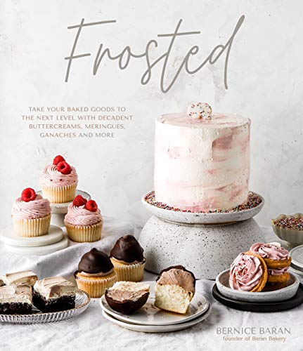 Frosted: Take Your Baked Goods to the Next Level With Decadent Buttercreams, Meringues, Ganaches and More von Page Street Publishing