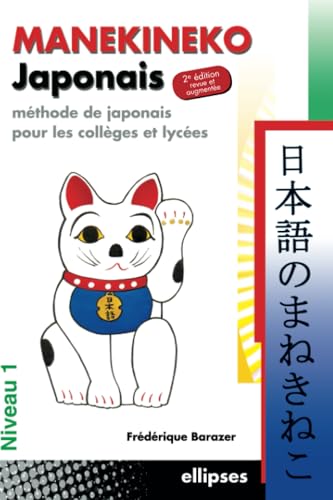 Manekineko japonais - 2e édition revue et augmentée: Méthode de japonais pour les collèges et lycées von ELLIPSES