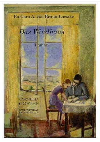 Das Windhaus (Cornelia Goethe Literaturverlag) von Fouque Literaturverlag / Frankfurter Literaturverlag