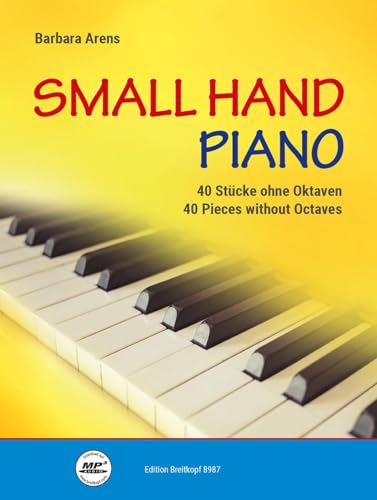 Small Hand Piano - 40 Stücke ohne Oktaven-: Klavier (EB 8987) von Breitkopf & Härtel