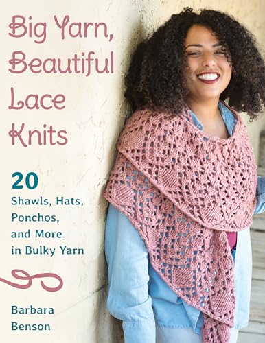 Big Yarn, Beautiful Lace Knits: 20 Shawls, Hats, Ponchos, and More in Bulky Yarn von Stackpole Books