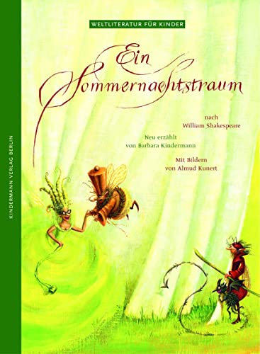 Ein Sommernachtstraum: Nach William Shakespeare (Weltliteratur für Kinder) von Kindermann Verlag