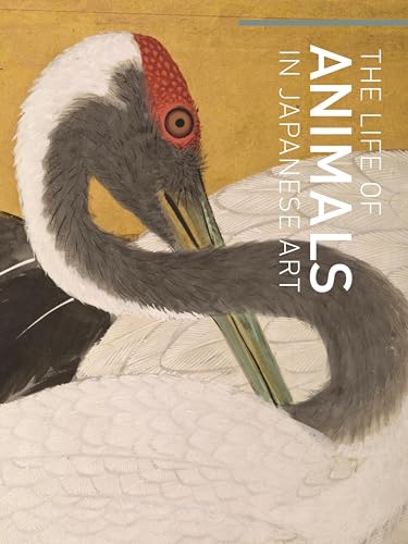 The Life of Animals in Japanese Art von Princeton University Press