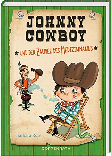 Johnny Cowboy (Bd. 3): und der Zauber des Medizinmanns von Coppenrath Verlag GmbH & Co. KG