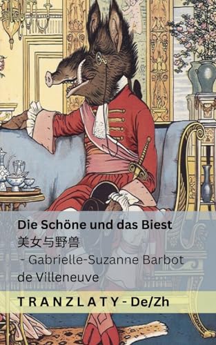 Die Schöne und das Biest / 美女与野兽: Tranzlaty Deutsch 普通话 von Tranzlaty