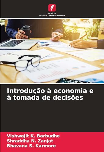 Introdução à economia e à tomada de decisões von Edições Nosso Conhecimento