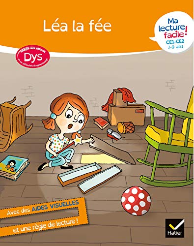 Ma lecture facile DYS CE1-CE2 : Léa la fée: CE1-CE2 7-9 ans