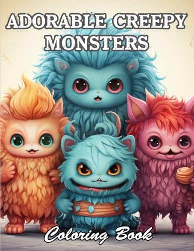 Adorable Creepy Monsters Coloring Book: New and Exciting Designs Suitable for All Ages von Independently published