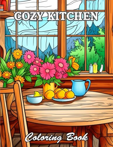 Cozy Kitchen Coloring Book: New and Exciting Designs Suitable for All Ages von Independently published