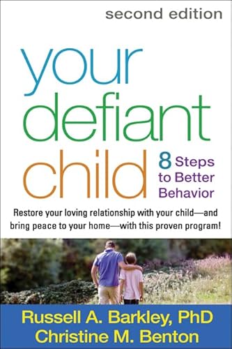 Your Defiant Child, Second Edition: Eight Steps to Better Behavior: 8 Steps to Better Behavior von The Guilford Press