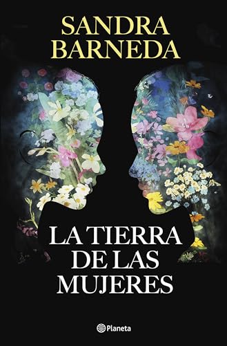 La Tierra de las Mujeres (Autores Españoles e Iberoamericanos) von Editorial Planeta