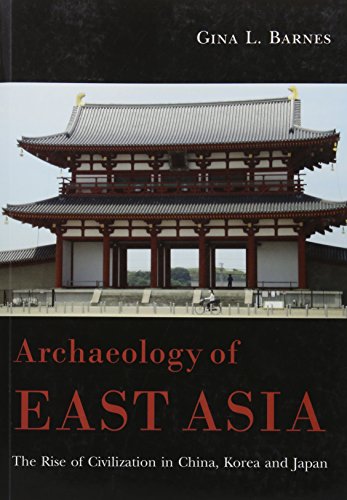 Archaeology of East Asia: The Rise of Civilization in China, Korea and Japan von Oxbow Books Limited