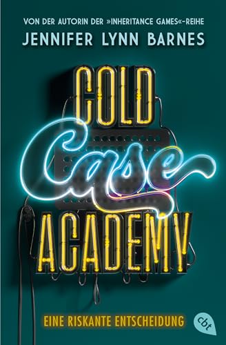 Cold Case Academy – Eine riskante Entscheidung: Die rasante Thriller-Reihe der Bestsellerautorin der »The Inheritance Games«-Reihe (Die Cold-Case-Academy-Reihe, Band 3)