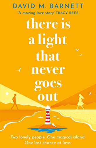 There Is a Light That Never Goes Out: The cosy and feel-good love story from the top five bestseller von Orion