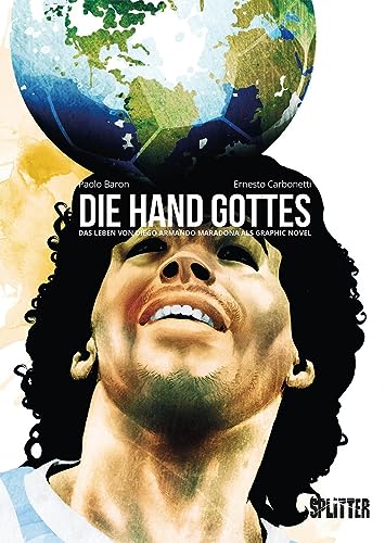 Die Hand Gottes: Diego Armando Maradonas Leben als Graphic Novel von Splitter Verlag