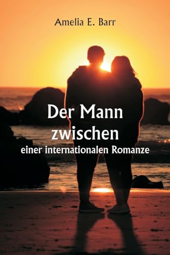 Der Mann zwischen einer internationalen Romanze von Writat Publisher