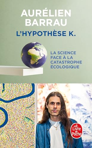 L'hypothèse K: La Science face à la catastrophe écologique von LGF