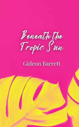 Beneath the Tropic Sun von Creative Arts Management OÜ